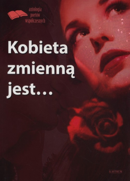 Kobieta zmienną jest…