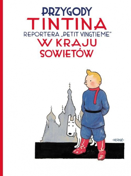 Przygody Tintina Tintin w kraju Sowietów Tom 1