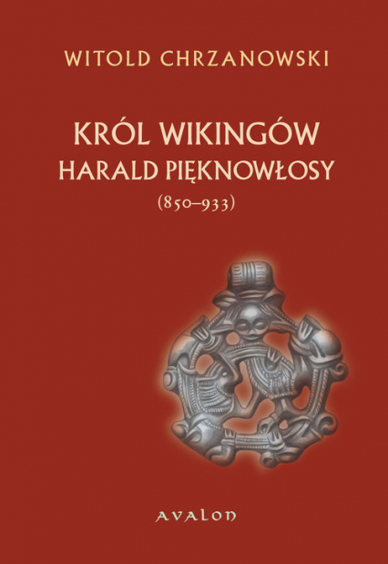 Harald Pięknowłosy Król Wikingów (850-933)