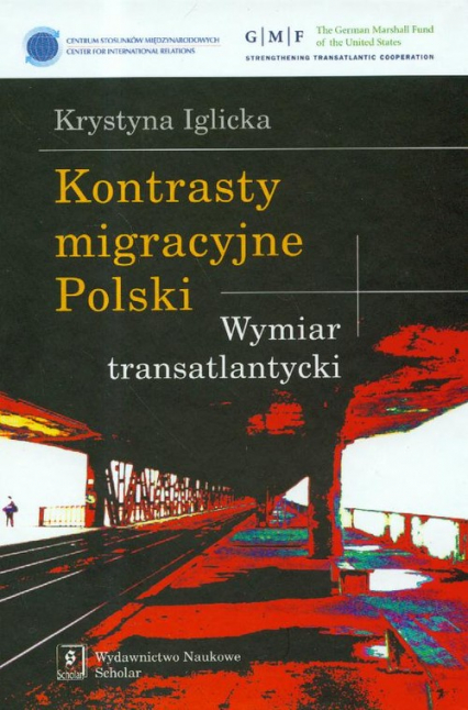 Kontrasty migracyjne Polski Wymiar transatlantycki