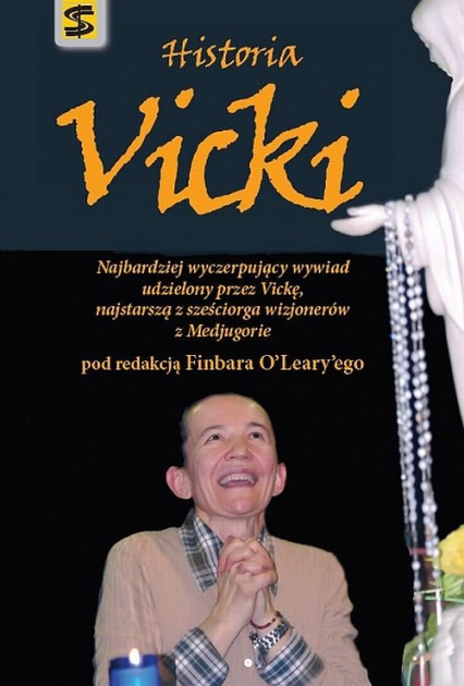 Historia Vicki Najbardziej wyczerpujący wywiad udzielony przez Vickę najstarszą z sześciorga wizjonerów z Medjugorie