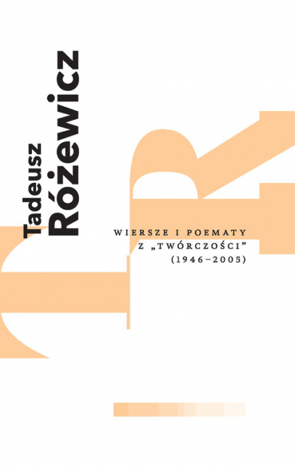 Wiersze i poematy z "Twórczości" (1946-2005)