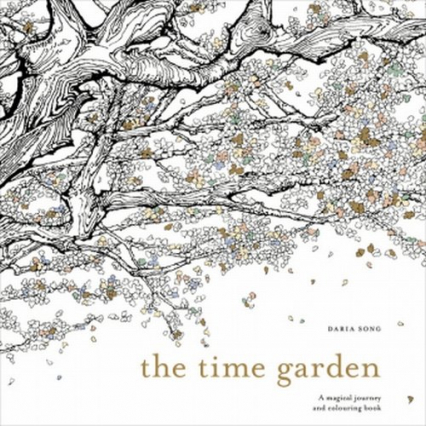 The Time Garden A Magical Journey and Colouring Book