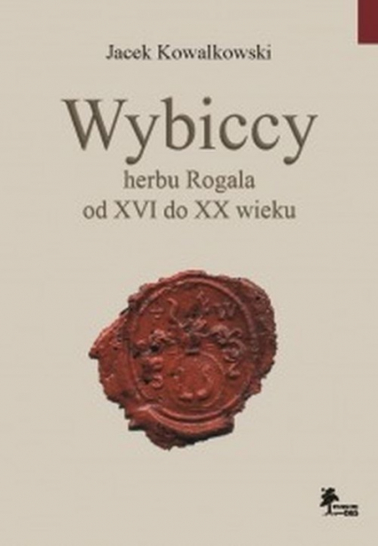 Wybiccy herbu Rogala od XVI do XX wieku