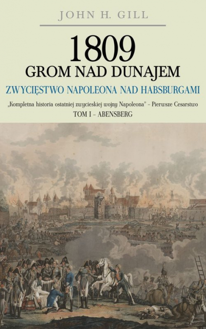 1809 Grom nad Dunajem Zwycięstwa Napoleona nad Habsurgami