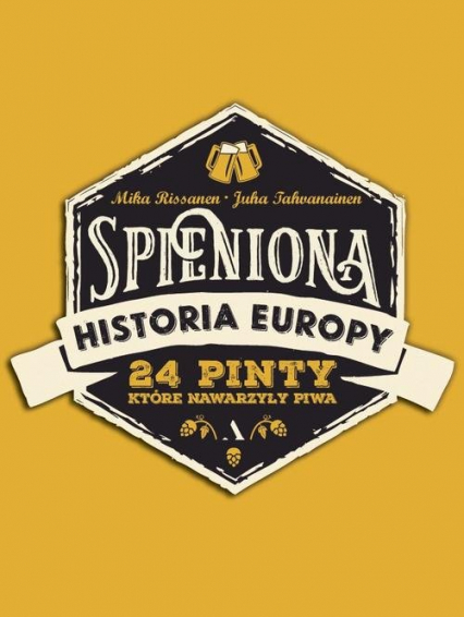 Spieniona historia Europy 24 pinty, które nawarzyły piwa