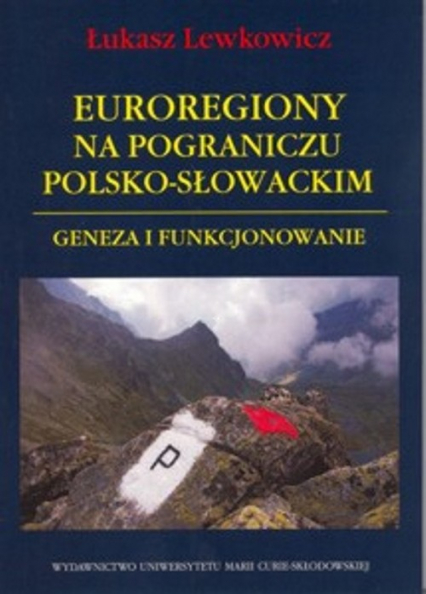 Euroregiony na pograniczu polsko-słowackim Geneza i funkcjonowanie