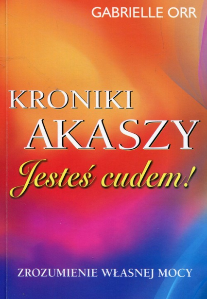 Kroniki Akaszy Jesteś cudem