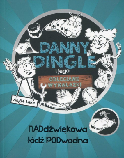Danny Dingle i jego odjechane wynalazki Część 2 Naddźwiękowa łódź podwodna