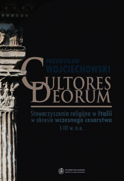Cultores Deorum Stowarzyszenia religijne w Italii w okresie wczesnego cesarstwa I-III w. n.e.