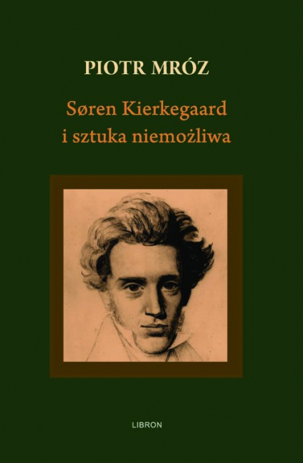 Soren Kierkegaard i sztuka niemożliwa