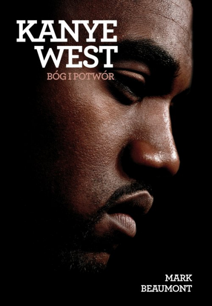 Kanye West Bóg i potwór