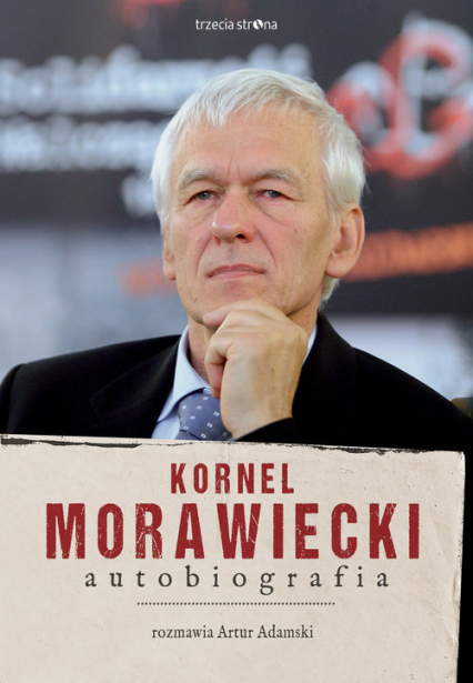 Kornel Morawiecki Autobiografia Rozmawia Artur Adamski
