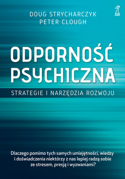 Odporność psychiczna. Strategie i narzędzia rozwoju