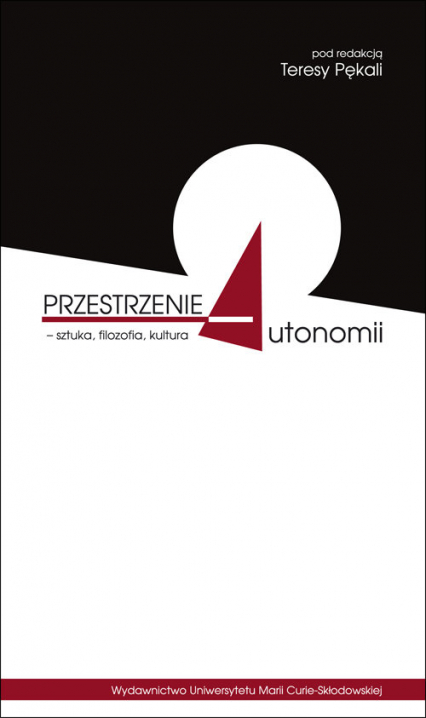 Przestrzenie autonomii - sztuka filozofia kultura