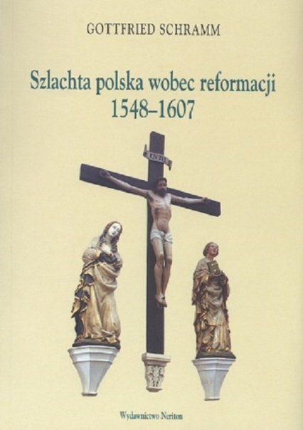 Szlachta polska wobec reformacji 1548-1607