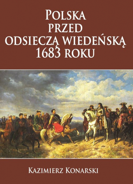 Polska przed odsieczą wiedeńską 1683 roku