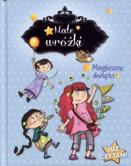 Małe wróżki Magiczne święto Już czytam!