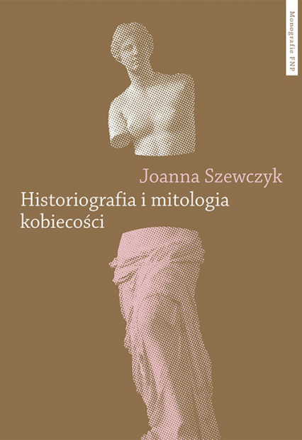 Historiografia i mitologia kobiecości