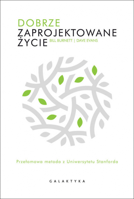 Dobrze zaprojektowane życie. Przełomowa metoda z Uniewersytetu Stanforda