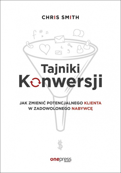 Tajniki Konwersji Jak zmienić potencjalnego klienta w zadowolonego nabywcę