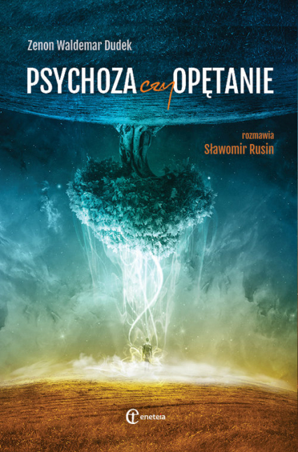 Psychoza czy opętanie Psychologia jungowska wobec wyzwań cywilizacji