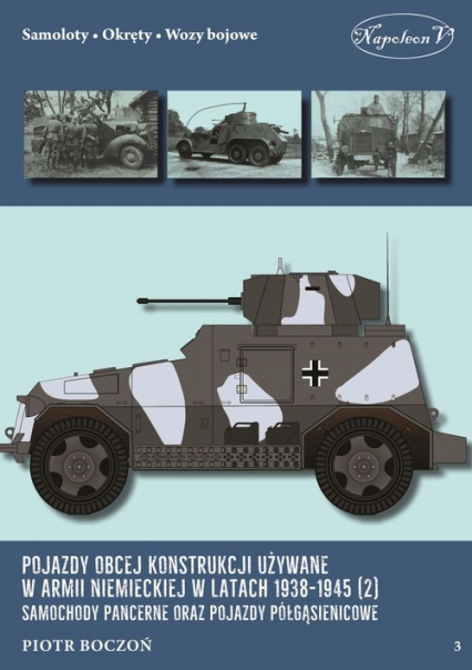 Pojazdy obcej konstrukcji używane w armii niemieckiej w latach 1938-1945 (2) Samochody pancerne