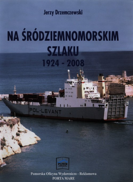 Na śródziemnomorskim szlaku 1924-2008