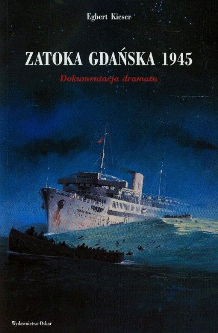 Zatoka Gdańska 1945 Dokumentacja dramatu