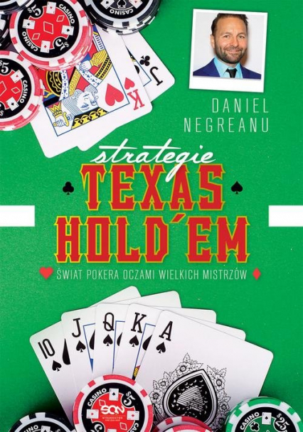 Strategie Texas Hold'em Świat pokera oczami wielkich mistrzów