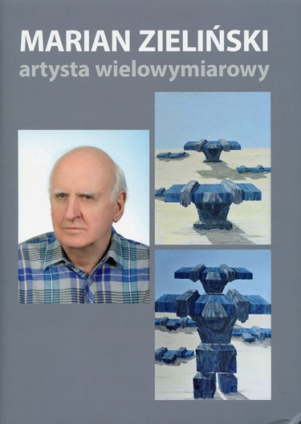 Marian Zieliński artysta wielowymiarowy