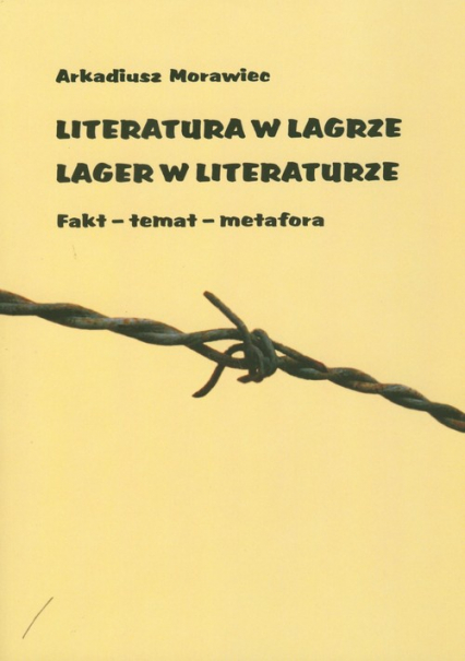 Literatura w Lagrze Lager w literaturze Fakt - temat - metafora