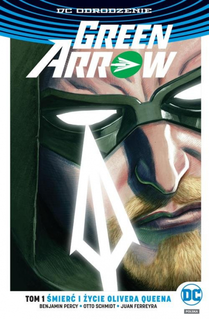 Green Arrow Tom 1 Śmierć i życie Olivera Queena