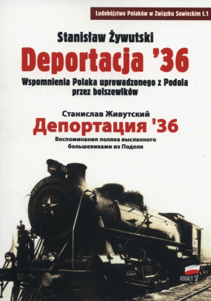 Deportacja 36 Wspomnienia Polaka uprowadzonego z Podola przez bolszewików