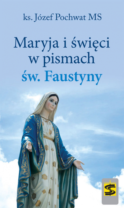 Maryja i święci w pismach św. Faustyny