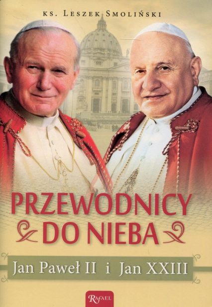 Przewodnicy do nieba Jan Paweł II i Jan XXIII