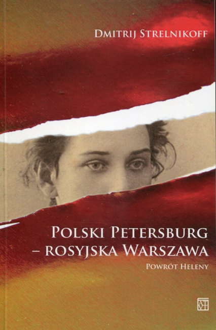 Polski Petersburg rosyjska Warszawa Powrót Heleny