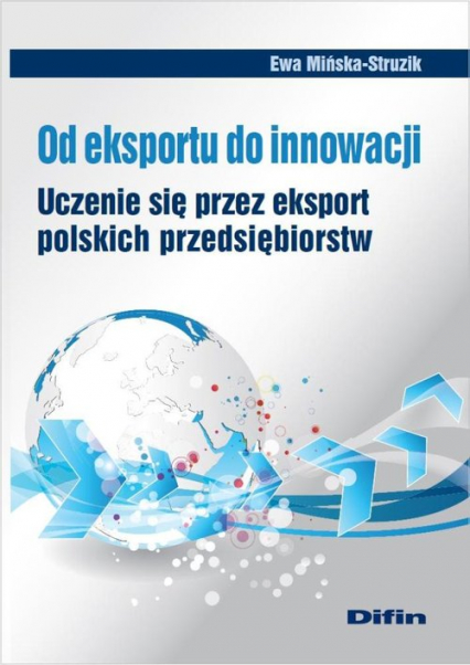 Od eksportu do innowacji Uczenie się przez eksport polskich przedsiębiorstw
