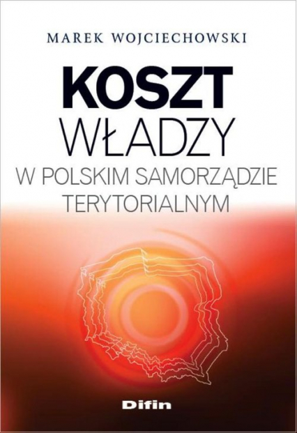 Koszt władzy w polskim samorządzie terytorialnym