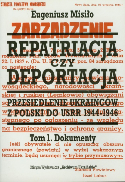 Repatriacja czy deportacja Tom 1 Dokumenty Przesiedlenie Ukraińców z Polski do USSR 1944-1946