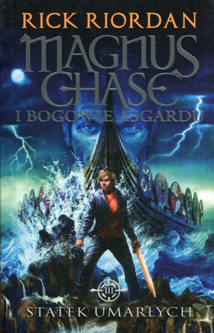 Magnus Chase i bogowie Asgardu Tom 3 Statek umarłych