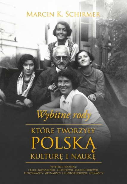 Wybitne rody, które tworzyły polską kulturę i naukę