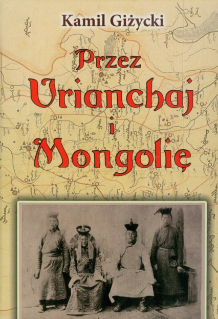 Przez Urianchaj i Mongolię Wspomnienia z lat 1920-1921