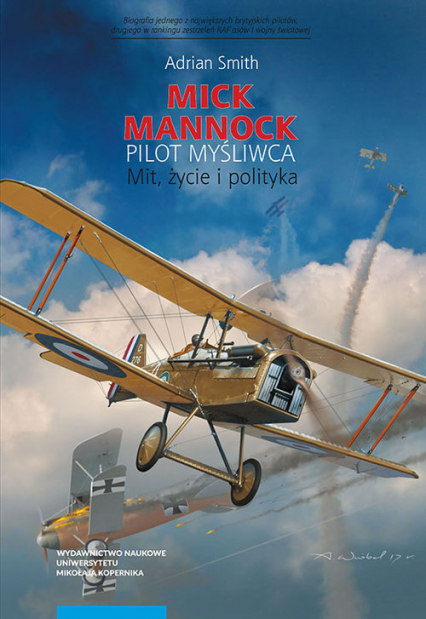 Mick Mannock Pilot myśliwca Mit, życie i polityka