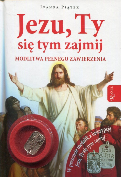 Jezu, Ty się tym zajmij z medalikiem Modlitwa pełnego zawierzenia