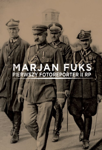 Marjan Fuks Pierwszy fotoreporter II RP
