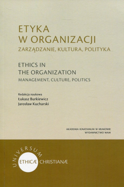Etyka w organizacji Zarządzanie, kultura, polityka