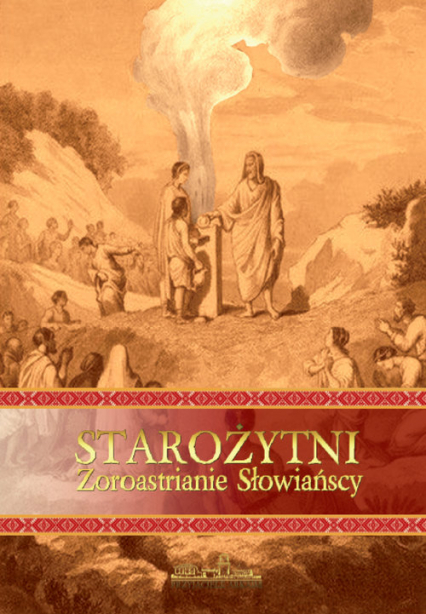 Starożytni Zoroastrianie Słowiańscy
