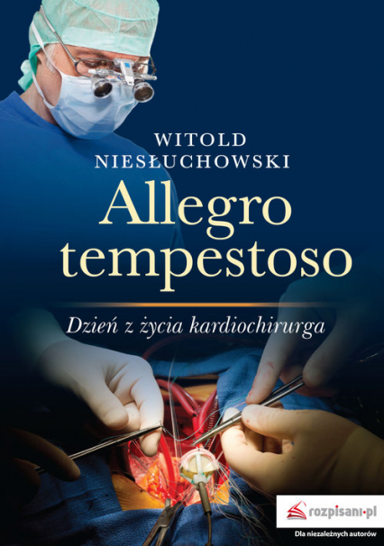 Allegro tempestoso Dzień z życia kardiochirurg