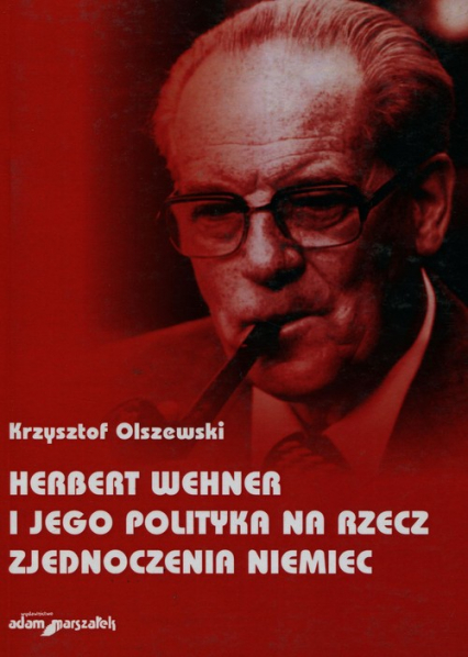 Herbert Wehner i jego polityka na rzecz zjednoczenia Niemiec